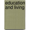 Education And Living by Randolph Silliman Bourne