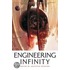 Engineering Infinity