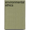 Environmental Ethics door The Louis P. Pojman