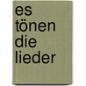 Es tönen die Lieder door Friedrich Haarhaus
