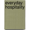 Everyday Hospitality door Thea Jarvis