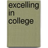 Excelling In College by Jeffrey A. Kottler