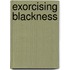 Exorcising Blackness