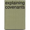 Explaining Covenants door Tom Marshall