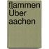 Flammen Über Aachen