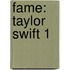 Fame: Taylor Swift 1