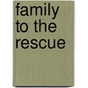 Family to the Rescue door Lissa Manley