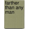 Farther Than Any Man door Martin Dugard