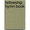 Fellowship Hymn-Book door Authors Various