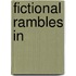 Fictional Rambles In