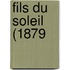 Fils Du Soleil (1879