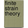 Finite Strain Theory door John McBrewster