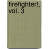 Firefighter!, Vol. 3 by Masahito Soda