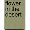 Flower In The Desert by Walter Satterthwait