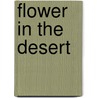 Flower In The Desert door Walter Satterthwait