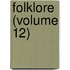 Folklore (Volume 12)