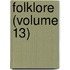 Folklore (Volume 13)