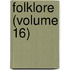 Folklore (Volume 16)