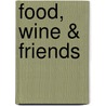 Food, Wine & Friends door Fiona Beckett