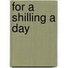 For A Shilling A Day door Peter Rhodes