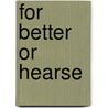 For Better or Hearse by Laura Durham