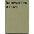 Forewarners; A Novel