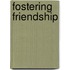 Fostering Friendship
