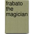 Frabato The Magician