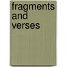 Fragments And Verses by James Arminius Richey