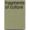 Fragments of Culture by Unknown