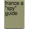 France a "Spy" Guide by Usa Ibp