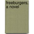 Freeburgers, a Novel