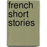 French Short Stories by Harry C. Schiiweikert