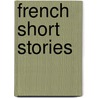 French Short Stories door Harry Christian Schweikert