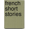 French Short Stories by Harry Christian Schweikert