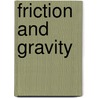 Friction and Gravity door Marcus Figorito