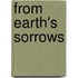 From Earth's Sorrows