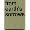 From Earth's Sorrows by Terry Mae