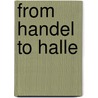 From Handel To Halle by Sir Hubert von Herkomer