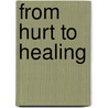 From Hurt to Healing door Andrew Sung Park