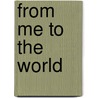 From Me To The World by John Watson