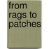 From Rags to Patches