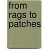 From Rags to Patches door Aloysius J. Ahearn