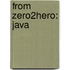 From Zero2Hero: Java