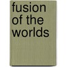 Fusion Of The Worlds door Paul Stoller