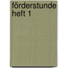 Förderstunde Heft 1 by Wolfgang Pramper