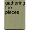 Gathering the Pieces door Carol Lem