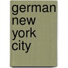 German New York City by Richard Panchyk
