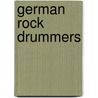 German Rock Drummers door Not Available