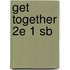 Get Together 2e 1 Sb